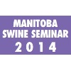 Manitoba Swine Seminar 2014