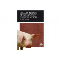 Guía John Gadd de soluciones en producción porcina